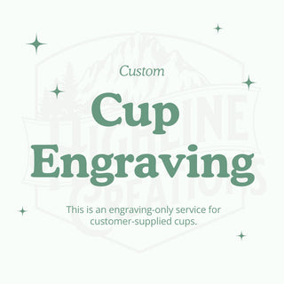 Custom Cup Engraving (Bring Your Own Cup)
